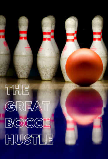 The Great Bocce Hustle